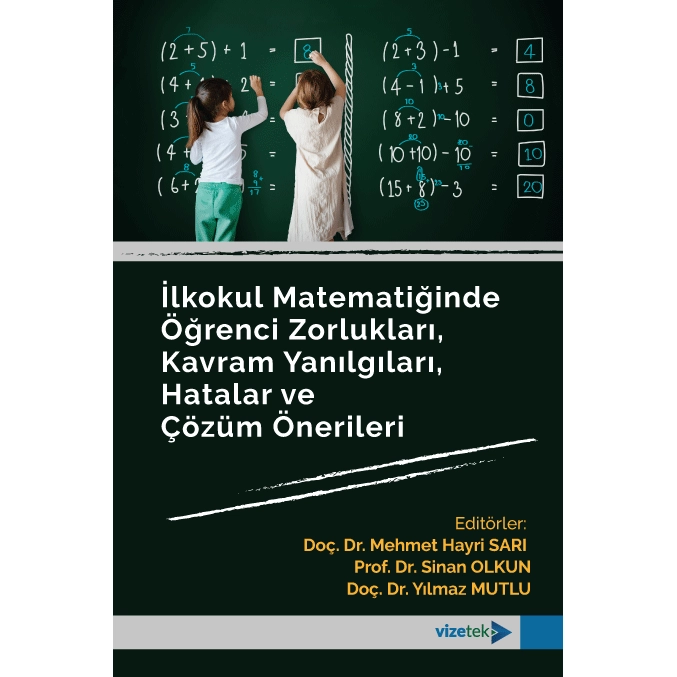İlkokul Matematiğinde Öğrenci Zorlukları, Kavram Yanılgıları, Hatalar ve Çözüm Önerileri
